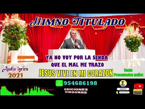 himno pa Dios.. Jesús vive en mi corazón.  cantado en la ipc