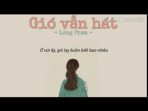 Gió vẫn hát | Long Phạm (lyrics)