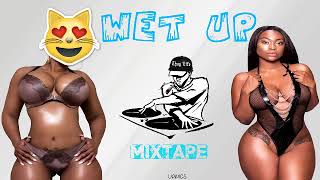 Wet Up 💦 || Dancehall Mixtape