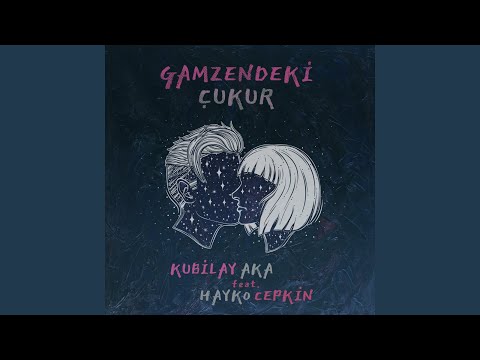 Gamzendeki Çukur (feat. Hayko Cepkin)