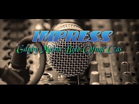 GDYBY MOŻA BYŁO COFNĄĆ CZAS - IMPRESS (Weselne Hity 6)