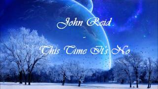 John Reid - this Time It&#39;s No