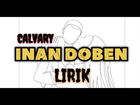 CALVARY - INAN DOBEN (LIRIK)