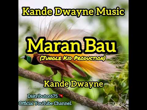 Maran Bau_-_Kande Dwayne_(JKP)_@Kande_Dwayne_Muzic_Official 