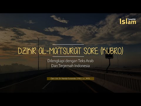 Dzikir Al-Ma'tsurat Sore Kubro | Dilengkapi Teks Arab dan Terjemah Bahasa Indonesia