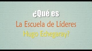 Escuela de Líderes Hugo Echegaray