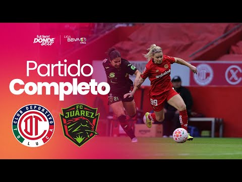 PARTIDO COMPLETO | Toluca vs FC Juárez | Jornada 6 del Clausura 2026