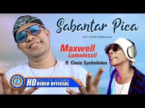 Maxwell Lumalessil Ft. Cevin Syahailatua - SABANTAR PICA (Official Music Video)