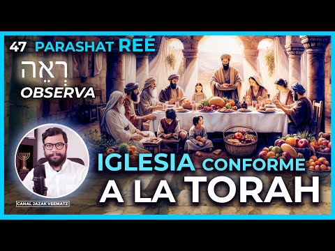 IGLESIA conforme a la Torah | #47 PARASHA REÉ (OBSERVA) #tiemporeal #torah #biblia