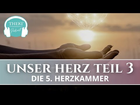 Our heart – the strongest energy center Part 3: The 5th heart chamber