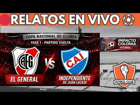 🔴EL GENERAL(COLONIA) VS INDEPENDIENTE (JUAN LACAZE) EN VIVO ⚽COPA DE CLUBES B OFI 2026 - Fútbol Club