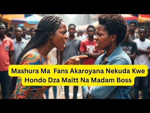 Ma Fans Akaroyana Nekuda Kwe Hondo Dza Maitt Na Madam Boss  Deep Secrets