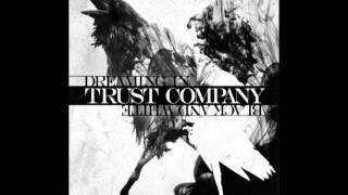 Trust Company - Dreaming In Black &amp; White