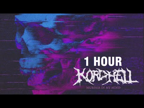 KORDHELL - MURDER IN MY MIND [1 HOUR]