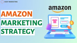 Amazon Marketing Strategy
