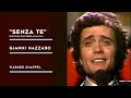 "SENZA TE" (Delfino-Giacobbe-Mollica) Gianni Nazzaro _ Warner Chappel Edizioni