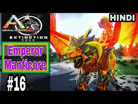 🔥 Taming Emperor Manticore ( Killer)🔥 Ark Extinction core & Foreworld myth gameplay in HINDI | Ep 16