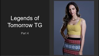 Legends of Tomorrow TG TF - Part 4