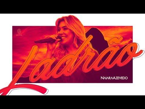 Naiara Azevedo - Ladrão (DVD Contraste)