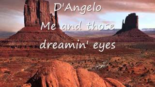 D&#39;Angelo - Me and those dreamin&#39; Eyes of mine