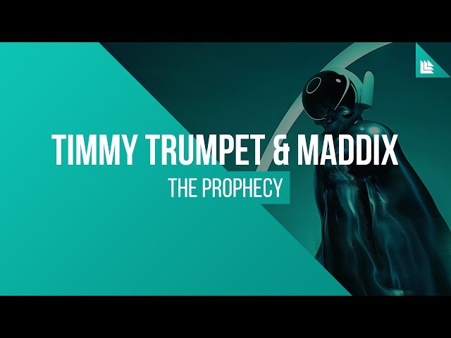 Timmy Trumpet & Maddix - The Prophecy