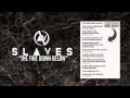 SLAVES - The Fire Down Below