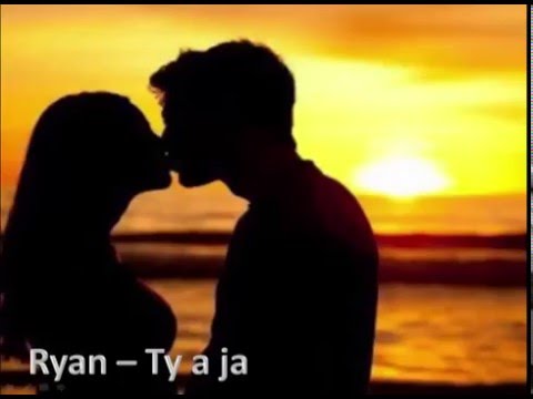Ryan - Ty a ja