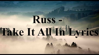 Russ - Take It All In Lyrics