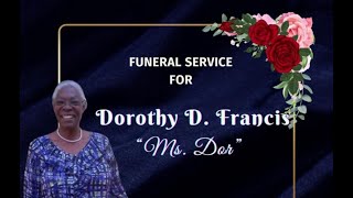 Dorothy D. Francis (Ms. Dor) home going