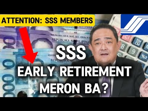 ✅SSS EARLY RETIREMENT TO MEMBERS, MERON BA? TARA ALAMIN NATIN!
