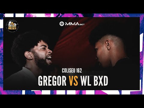 WL BXD X GREGOR - 2° FASE - BATALHA DO COLISEU - EDIÇÃO 162