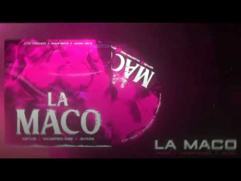LA MACO - @anyurimusic ft. @jeyson_ @valentinogrm (Audio sped up)