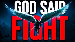 This Is The Time To Fight | God Is On Your Side (Inspirational & Powerful Prayers!)