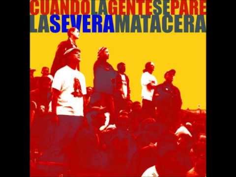 La Severa Matacera - Cuando la Gente se Pare (Full Album)
