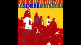 La Severa Matacera - Cuando la Gente se Pare (Full Album)