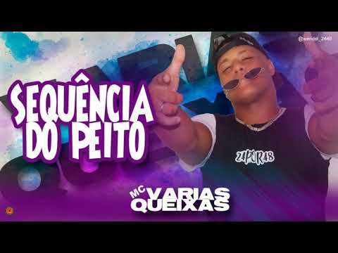 MC VARIAS QUEIXAS MUSICA NOVA SEQUÊNCIA DO PEITO