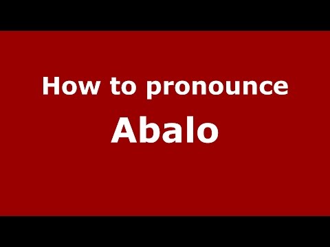 How to pronounce Abalo