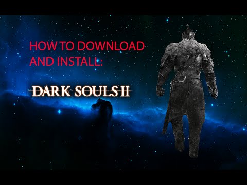 How to download and install Dark Souls 2 - Come scaricare e installare Dark Souls 2 [ENG-ITA HD]