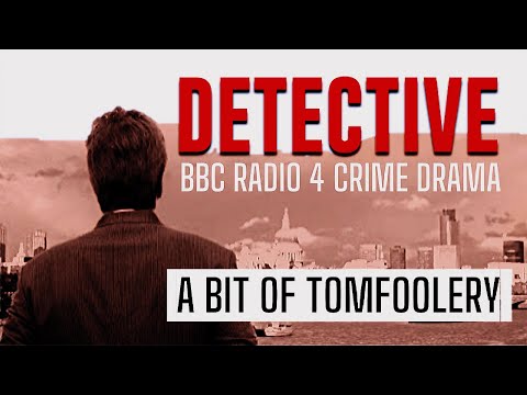 A Bit of Tomfoolery | Detective: BBC Radio Drama