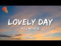 Bill Withers - Lovely Day (Lyrics)