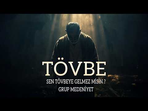 TÖVBEYE GELMEZ MİSİN ? | GRUP MEDENİYET