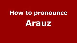 How to pronounce Arauz