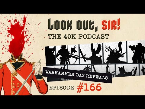 Look Out, Sir! 40k Podcast 166 - Warhammer Day 2023 Previews & Reveals