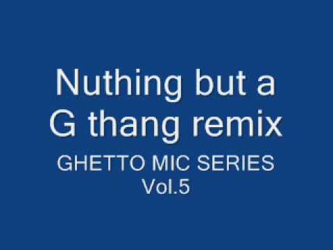 GHETTO MIC SERIES Vol.5 - nuthin but a G thang [remix] J-Geezy