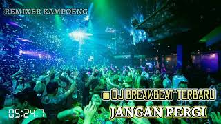 Download lagu DJ JANGAN PERGI (TIKTOK) || JIKA KU TAK DIINGINKAN LAGI VIRAL REMIX BREAKBEAT FULLBASS TERBARU2022 mp3