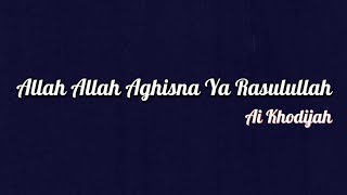 Download lagu Ai Khodijah - Allah Allah Aghisna Ya Rasulullah | Lirik mp3 Download lagu Ai Khodijah - Allah Allah Aghisna Ya Rasulullah | Lirik mp3