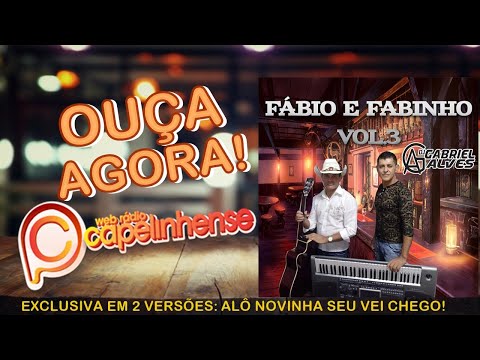 FABIO E FABINHO VOL 03-TOCA NA WEB CAPELINHENSE-ALÔ NOVINHA SEU VEI CHEGO