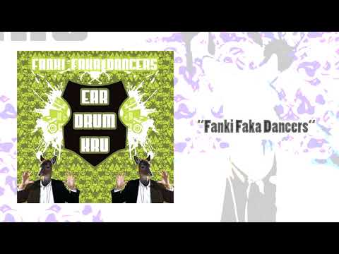 Ear Drum Kru - Fanki Faka Dancers