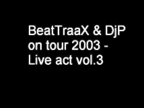 BeatTraaX & DjP on tour 2003- Live act vol.3
