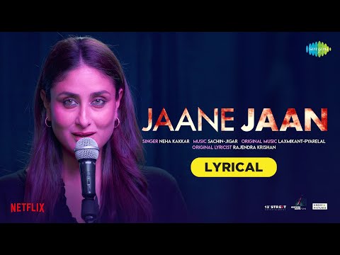 JAANE JAAN -Lyrical | Kareena Kapoor Khan | Neha Kakkar | Sachin-Jigar | Jaideep Ahlawat,Vijay Varma